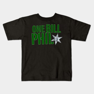 ONE BILL PHIL Kids T-Shirt